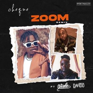 Cheque-Ft.-Davido-Wale-–-Zoom-Remix