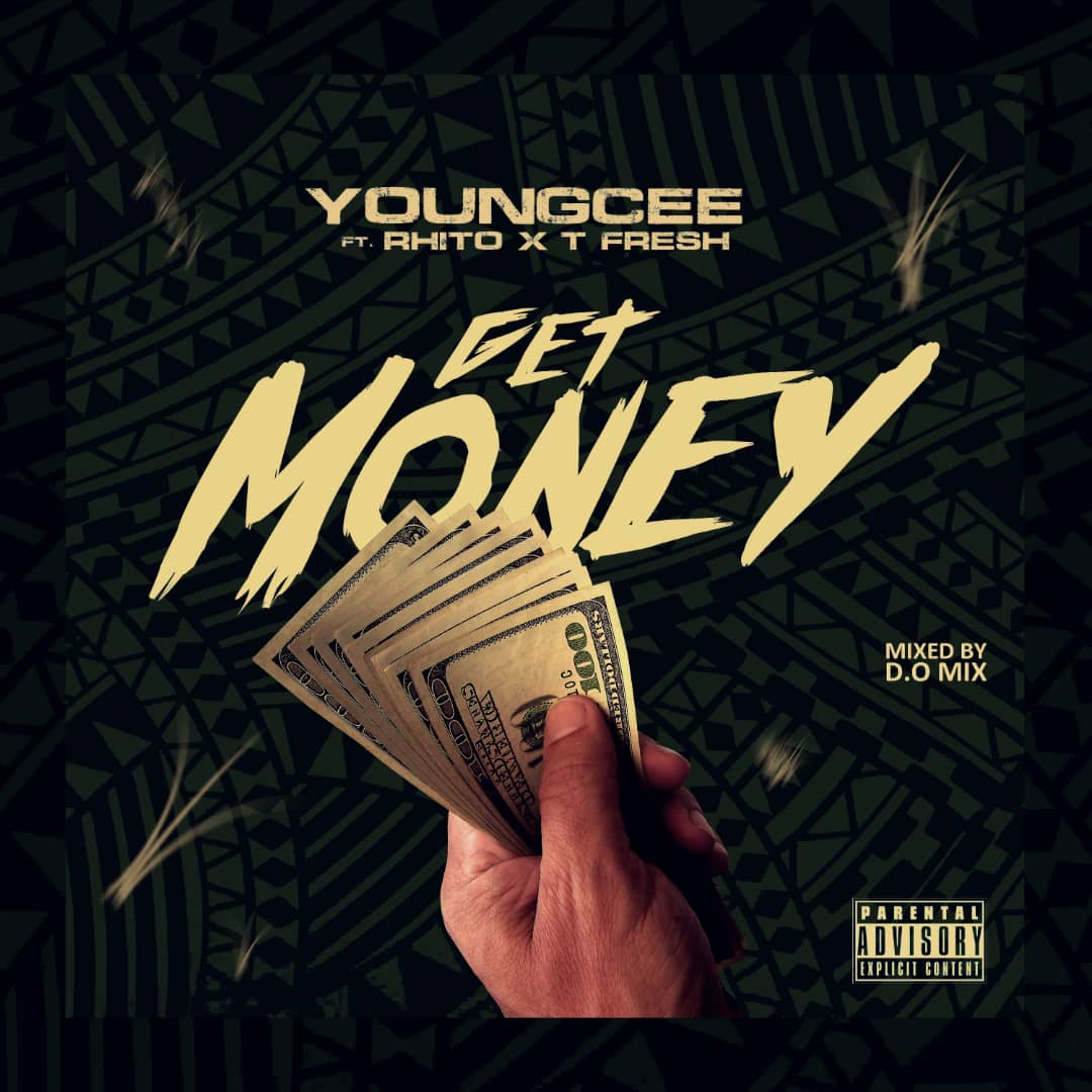 Young Cee Ft. Rhito & T Fresh – Get Money