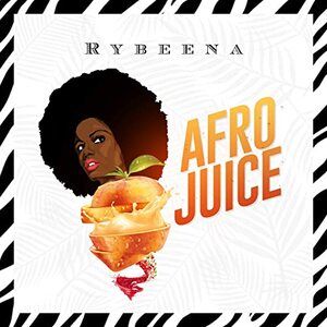 Rybeena-–-Afro-Juice-Album-Download