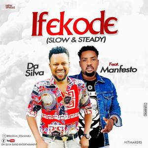 Da-Silva-ft-Manfesto-–-Ifekode-Slow-Steady-Download