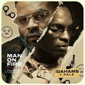 Idahams-Ft.-Falz-–-Man-On-Fire-Remix