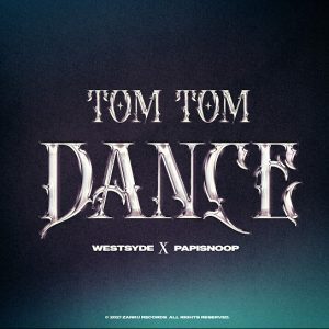 Papisnoop-Ft.-Westsyde-–-Tom-Tom-Dance