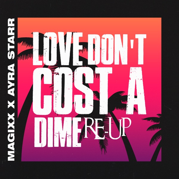 Magixx-Love-Dont-Cost-a-Dime-Re-up