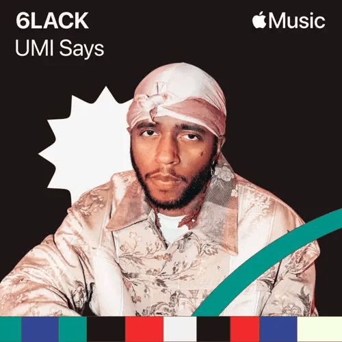 6Lack – Umi Says