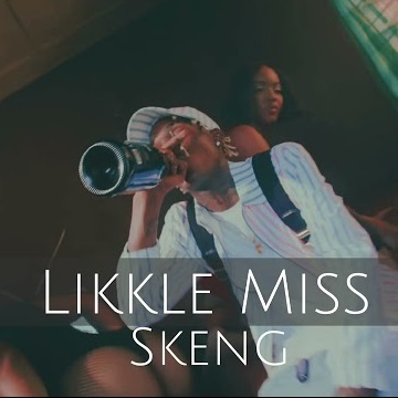 Skeng – Likkle Miss