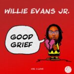 willie-evans-jr-–-good-grief-vol-1-love-album